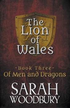 Of Men and Dragons - Book #3 of the Lion of Wales