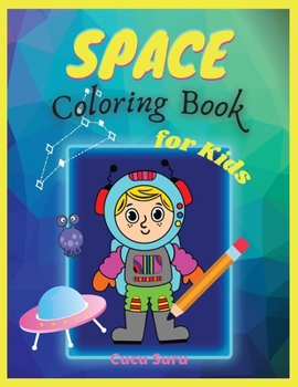 Paperback Space Coloring Book for Kids: Fantastic Outer Space Coloring with Planets, Space, Astronauts, Ships, Rockets Gift for Boys and Girls Ages 4-8 Book