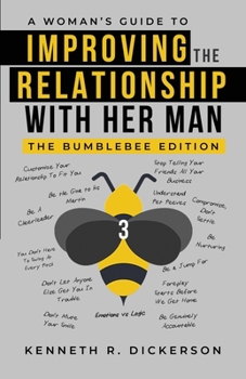 Paperback A Woman's Guide to Improving the Relationship with Her Man: The Bumblebee Edition [Large Print] Book