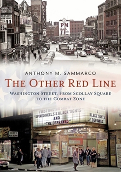 Paperback The Other Red Line: Washington Street, from Scollay Square to the Combat Zone Book