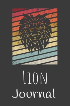 Lion Journal: Animal Lovers Gift. Pretty Lined Notebook & Diary For Writing And Note Taking For Your Special Day.(120 Blank Lined Pages - 6x9 Inches)