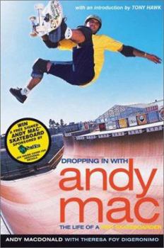 Paperback Dropping in with Andy Mac: The Life of a Pro Skateboarder Book