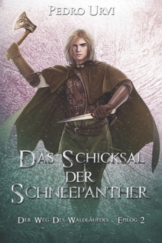 Das Schicksal der Schneepanther - Epilog 2: (Der Weg des Waldläufers, Buch 22) (German Edition)