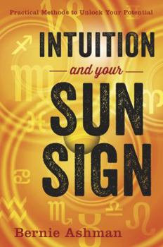 Paperback Intuition and Your Sun Sign: Practical Methods to Unlock Your Potential Book