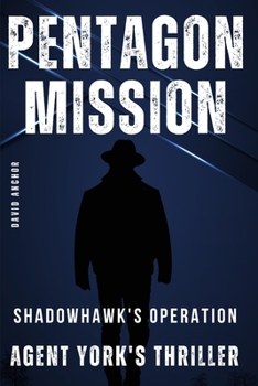 PENTAGON MISSION Agent York's Thriller
