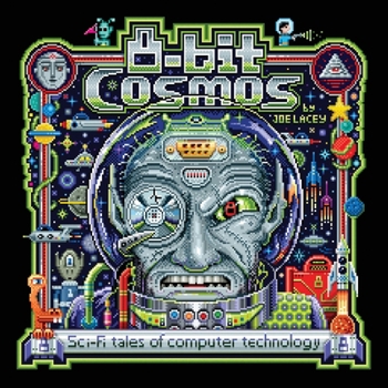 Paperback 8-bit Cosmos: Sci-Fi tales of computer technology Book