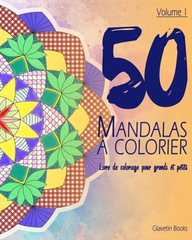 Paperback 50 Mandalas à colorier - Volume 1: Livre de coloriage pour grands et petits [French] Book