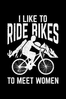 Paperback I Like To Ride Bikes To Meet Women: Lined A5 Notebook for Cyclists Book