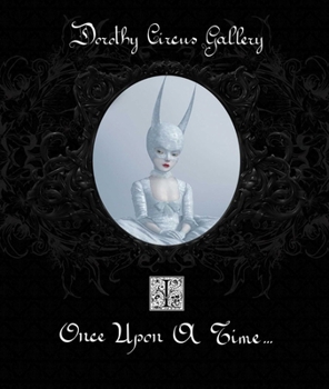 Hardcover Once Upon a Time: The Dorothy Circus Gallery (Vol. 1) Book