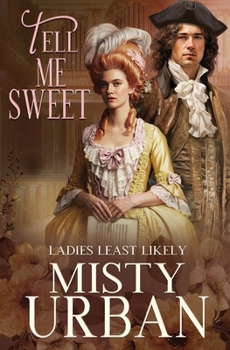 Paperback Tell Me Sweet (Ladies Least Likely) Book