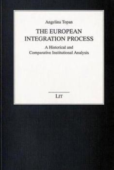Paperback The European Integration Process: A Historical and Comparative Institutional Analysis Book