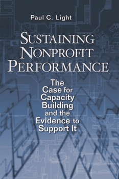 Paperback Sustaining Nonprofit Performance: The Case for Capacity Building and the Evidence to Support It Book