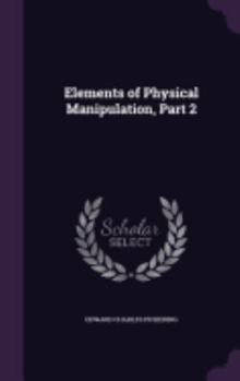 Hardcover Elements of Physical Manipulation, Part 2 Book