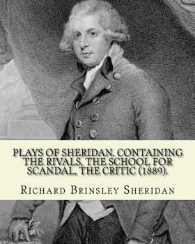 Paperback Plays of Sheridan, containing The rivals, The school for scandal, The critic (1889). By: Richard Brinsley Sheridan: Richard Brinsley Butler Sheridan ( Book
