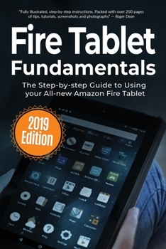 Paperback Fire Tablet Fundamentals: The Step-by-step Guide to Using Fire Tablets Book