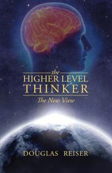 Paperback The Higher Level Thinker: The New View Book