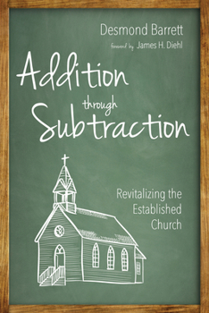 Paperback Addition Through Subtraction: Revitalizing the Established Church Book