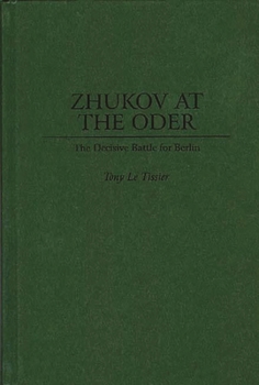 Hardcover Zhukov at the Oder: The Decisive Battle for Berlin Book