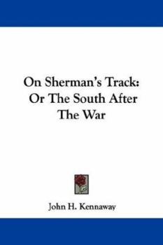 Paperback On Sherman's Track: Or The South After The War Book