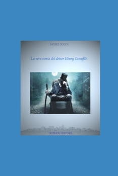 La vera storia del dottor Henry Camufflè (Italian Edition)