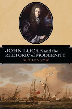 Hardcover John Locke and the Rhetoric of Modernity Book