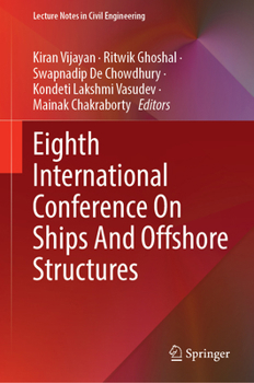 Eighth International Conference On Ships And Offshore Structures (Lecture Notes in Civil Engineering, 935)