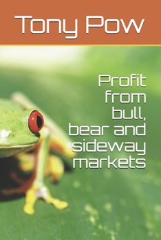 Paperback Profit from bull, bear and sideway markets Book