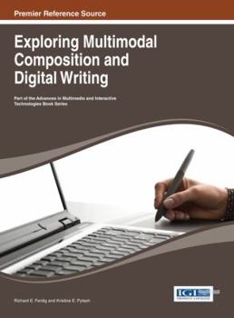 Hardcover Exploring Multimodal Composition and Digital Writing Book