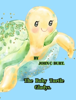 Hardcover The Baby Turtle Gladys. Book