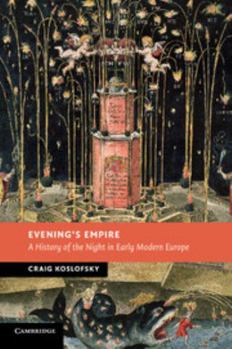 Paperback Evening's Empire: A History of the Night in Early Modern Europe Book