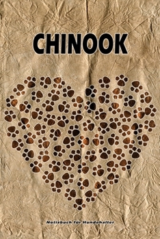 Chinook Notizbuch für Hundehalter: Hunderasse Chinook. Ideal als Geschenk für Hundebesitzer - 6x9 Zoll (ca. Din. A5) - 100 Seiten - gepunktete Linien (German Edition)