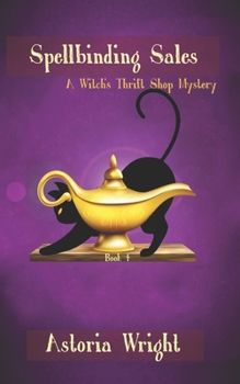 Spellbinding Sales : A Witch's Thrift Shop Mystery 4 - Book #4 of the Witch's Thrift Shop Mysteries