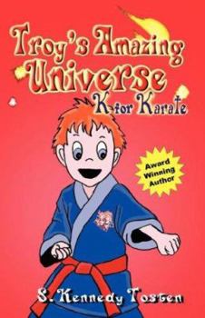 Paperback Troy's Amazing Universe: K for Karate Book