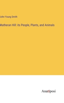 Hardcover Matheran Hill: its People, Plants, and Animals Book