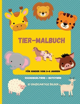 Paperback Tier-Malbuch: Fantastisch Tiere F?rbung Spa? f?r Kinder im Alter von 5-8, Kleinkind Malbuch, Jungen & M?dchen, kleine Kinder Vorschu [German] Book