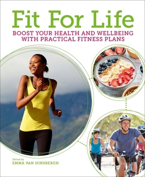 Paperback Fit for Life: Boost Your Health and Wellbeing with Practical Fitness Plans Book