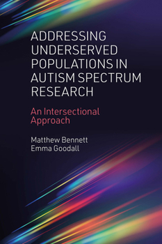 Hardcover Addressing Underserved Populations in Autism Spectrum Research: An Intersectional Approach Book