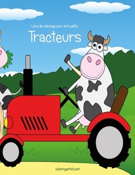 Paperback Livre de coloriage pour tout-petits Tracteurs [French] Book