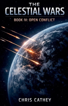 Paperback The Celestial Wars - Book IV Open Conflict Book