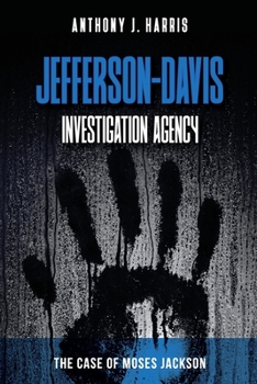 Paperback Jefferson-Davis Investigation Agency: The Case of Moses Jackson Book