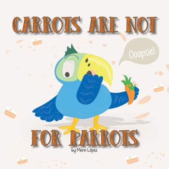 Paperback Carrots Are Not for Parrots Book