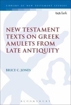 Paperback New Testament Texts on Greek Amulets from Late Antiquity Book