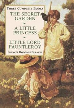 Hardcover Secret Garden, Little Princess, Little Lord Fauntleroy: Three Complete Novels Book