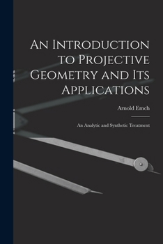 Paperback An Introduction to Projective Geometry and its Applications; an Analytic and Synthetic Treatment Book