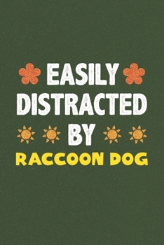 Easily Distracted By Raccoon Dog: Raccoon Dog Lovers Funny Gifts Dot Grid Journal Notebook 6x9 120 Pages