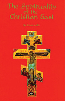 Paperback The Spirituality of the Christian East: A Systematic Handbook Volume 1 Volume 79 Book