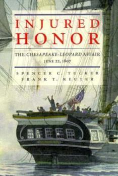 Hardcover Injured Honor: The Chesapeake-Leopard Affair, June 22, 1807 Book