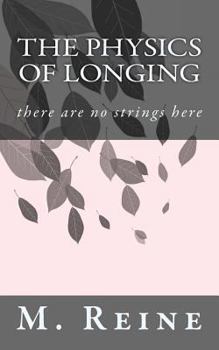 Paperback The Physics of Longing: there are no strings here Book