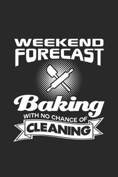 Paperback weekend forecast baking: 6x9 Cooking - grid - squared paper - notebook - notes Book