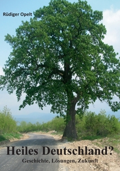 Paperback Heiles Deutschland: Geschichte, Lösungen, Zukunft [German] Book